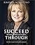 Succeed Because of What You've Been Through: Learn How to Acquire the Five Points of Prosperity
