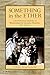Something in the Ether: A Bicentennial History of Massachusetts General Hospital, 1811-2011 (Memoirs Unlimited)