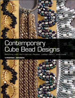 Contemporary Cube Bead Designs: Stitching with Herringbone, Peyote, Ladder Stitch, and More (Paperback)