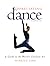 Appreciating Dance: A Guide to the World's Liveliest Art
