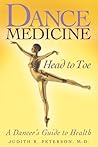 Dance Medicine: Head to Toe: A Dancer's Guide to Health