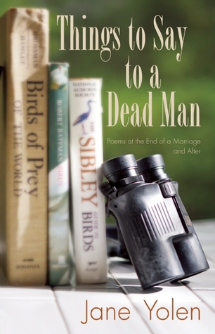 Things to Say to a Dead Man: Poems at the End of a Marriage and After (Paperback)