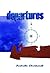 Departures: Selected Writings