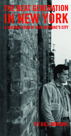 Beat Generation in New York: A Walking Tour of Jack Kerouac's City (Paperback)