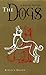 The Dogs by Rebecca  Brown