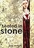 Sealed in Stone