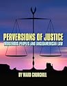 Perversions of Justice: Indigenous Peoples and Anglo-American Law Perversions of Justice: Indigenous Peoples and Anglo-American Law