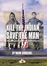 Kill the Indian, Save the Man