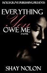 Everything You Owe Me