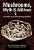 Mushrooms, Myth and Mithras...