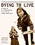 Dying to Live by Joseph Nevins