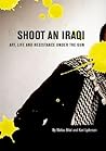 Shoot an Iraqi: Art, Life and Resistance Under the Gun