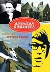 American Romances by Rebecca  Brown