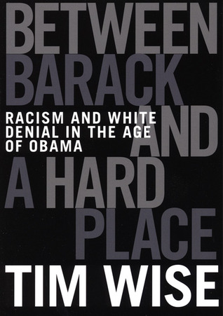 Between Barack and a Hard Place: Racism and White Denial in the Age of Obama (Paperback)