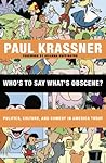 Who's to Say What's Obscene?: Politics, Culture, and Comedy in America Today Who's to Say What's Obscene?: Politics, Culture, and Comedy in America Today