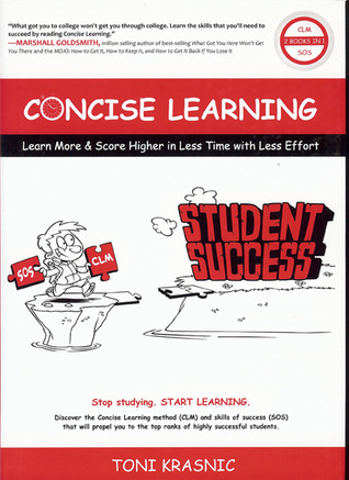 Concise Learning: Learn More & Score Higher in Less Time With Less Effort
