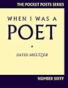When I Was a Poet by David Meltzer