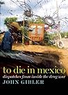 To Die in Mexico:...