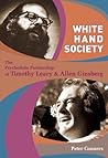 White Hand Society: The Psychedelic Partnership of Timothy Leary & Allen Ginsberg White Hand Society: The Psychedelic Partnership of Timothy Leary & Allen Ginsberg