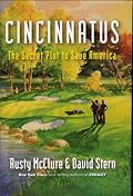 Cincinnatus: The Secret Plot to Save America
