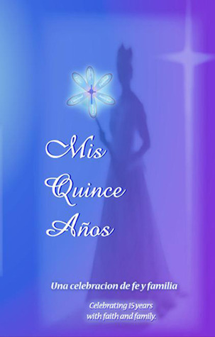 Mis Quince Años: Librito de Regalo, Una Celebration De La Familia (Spanish Edition)