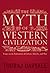 The Myth of Western Civiliz...