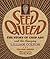 Seed Queen: The Story of Cr...