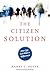 The Citizen Solution: How Y...