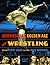 Minnesota's Golden Age of Wrestling by George Schire