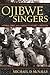 Ojibwe Singers: Hymns, Grief, and a Native Culture in Motion