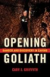 Opening Goliath by Cary J. Griffith