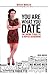 You Are What You Date!: The...