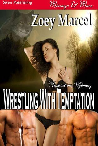 Wrestling With Temptation (Temptation, Wyoming #1)