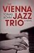 The Vienna Jazz Trio: A Novel