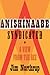 Anishinaabe Syndicated: A V...