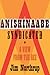 Anishinaabe Syndicated: A View from the Rez