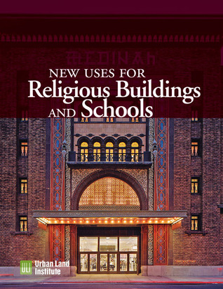 New Uses for Religious Buildings and Schools