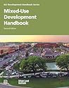 Mixed-Use Development Handbook (Development Handbook series) Mixed-Use Development Handbook (Development Handbook series)