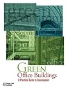 Green Office Buildings: A Practical Guide to Development