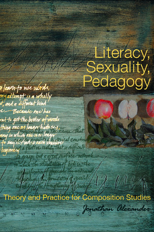 Literacy, Sexuality, Pedagogy: Theory and Practice for Composition Studies (Paperback)