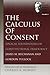 The Calculus of Consent: Logical Foundations of Constitutional Democracy (The Selected Works of Gordon Tullock)