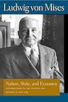 Nation, State, and Economy: Contributions to the Politics and History of Our Time (Liberty Fund Library of the Works of Ludwig von Mises)