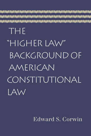 The "Higher Law" Background of American Constitutional Law (Paperback)