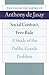 Social Contract, Free Ride: A Study of the Public-Goods Problem (The Collected Papers of Anthony de Jasay)