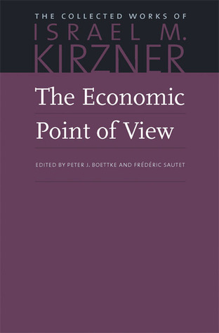 The Economic Point Of View: An Essay In The History Of Economic Thought