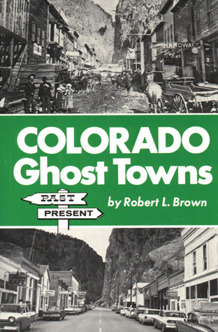 Colorado Ghost Towns: Past and Present (Paperback)