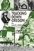 Tracking Down Oregon by Ralph Friedman