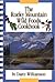 The Rocky Mountain Wild Foods Cookbook by Darcy Williamson