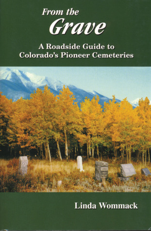 From the Grave: A Roadside Guide to Colorado's Pioneer Cemeteries (Paperback)