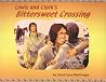 Lewis and Clark's Bittersweet Crossing Lewis and Clark's Bittersweet Crossing